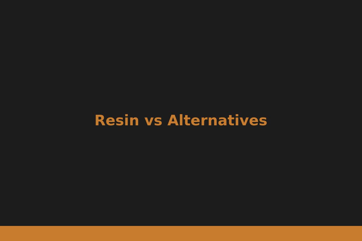 Resin vs Alternatives