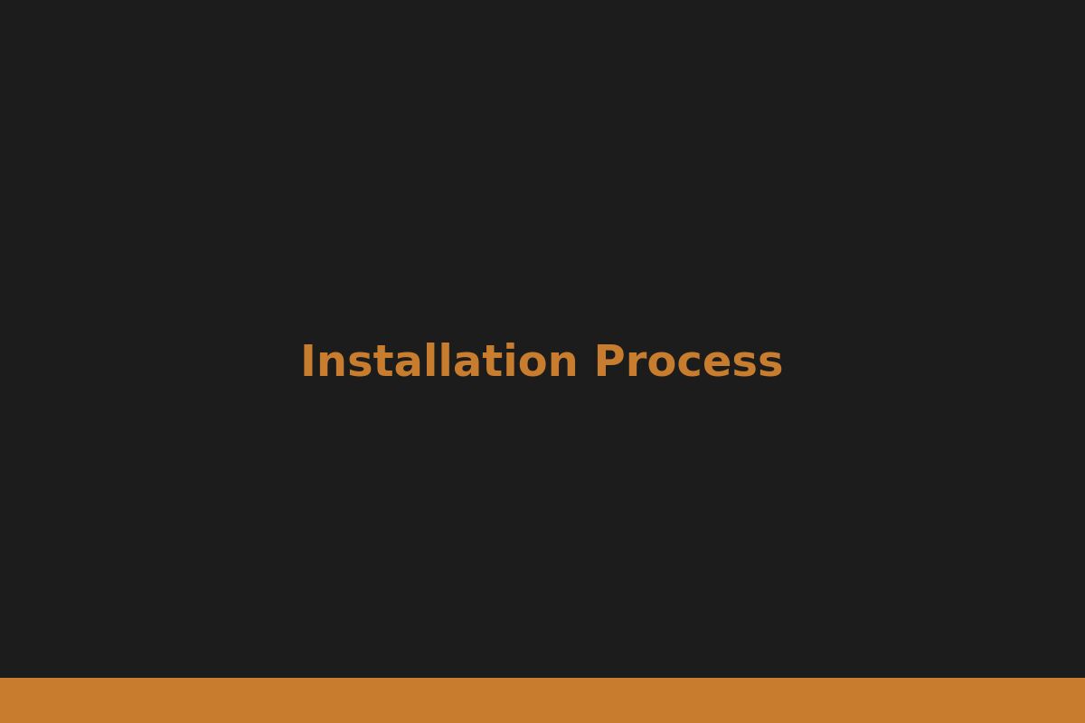 Installation Process